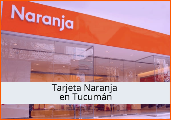 sucursales tarjeta naranja tucuman